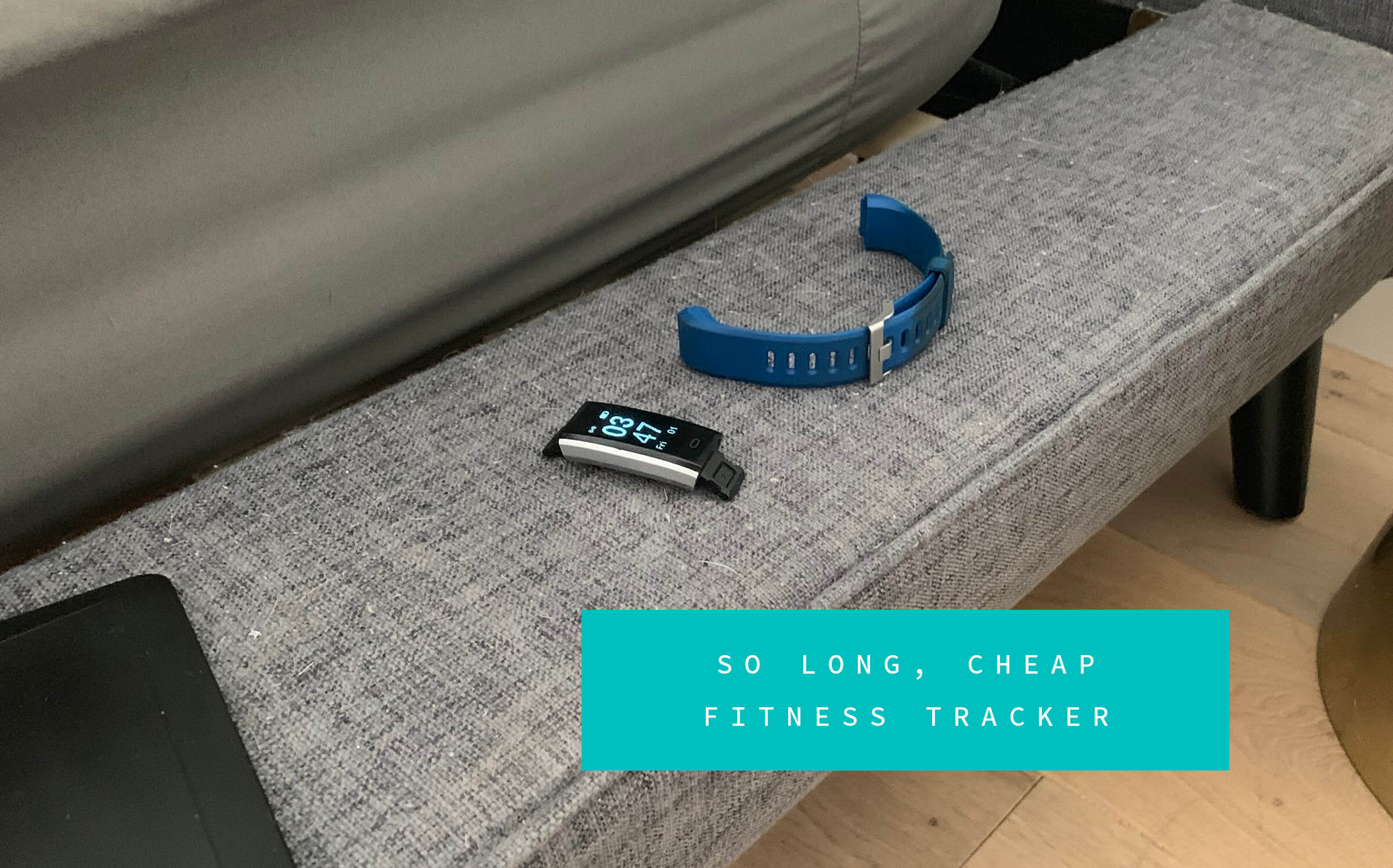 Goodbye cheap fitness tracker